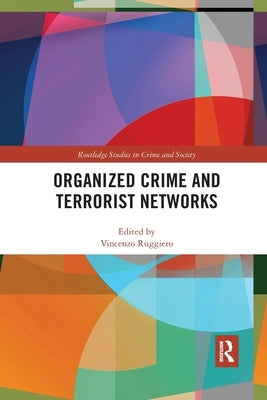 Organized Crime and Terrorist Networks by Ruggiero, Vincenzo