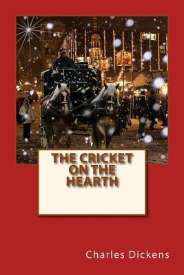 The Cricket on the Hearth by Dickens, Charles