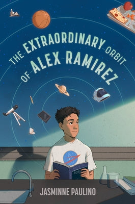 The Extraordinary Orbit of Alex Ramirez by Paulino, Jasminne