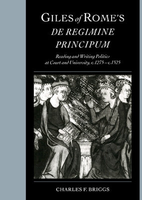 Giles of Rome's De regimine principum by Briggs, Charles F.