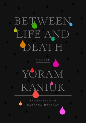 Between Life and Death by Kaniuk, Yoram