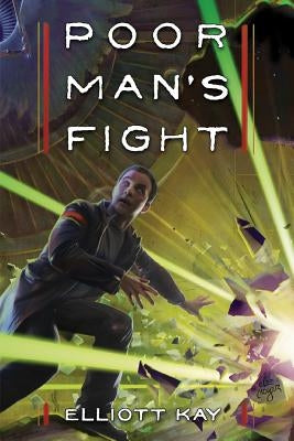 Poor Man's Fight by Kay, Elliott