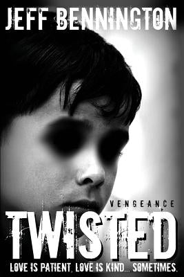 Twisted Vengeance by Bennington, Jeff