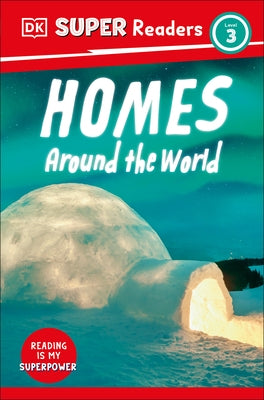 DK Super Readers Level 3 Homes Around the World by DK