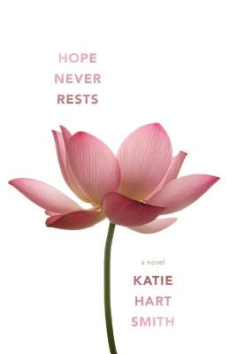 Hope Never Rests by Smith, Katie Hart