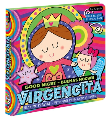 Good Night Buenas Noches Virgencita. a Bilingual Bedtime Prayer Book: Libros Bilingües Para Niños by Amparin