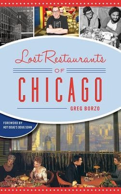 Lost Restaurants of Chicago by Borzo, Greg