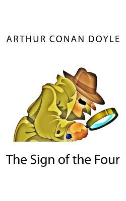 The Sign of the Four by Conan Doyle, Arthur