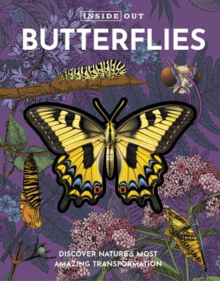 Inside Out Butterfly: Discover Nature's Most Amazing Transformation by Editors of Chartwell Books