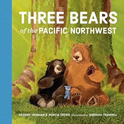 Three Bears of the Pacific Northwest by Vaughan, Richard