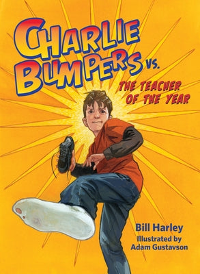 Charlie Bumpers vs. the Teacher of the Year by Harley, Bill