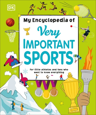 My Encyclopedia of Very Important Sports: For Little Athletes and Fans Who Want to Know Everything by DK