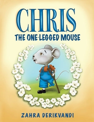 Chris the One-Legged Mouse by Derikvandi, Zahra