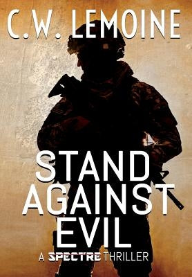 Stand Against Evil by Lemoine, C. W.