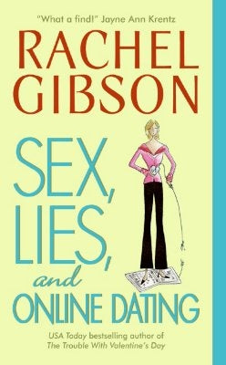 Sex, Lies, and Online Dating by Gibson, Rachel