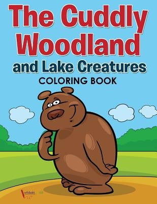 The Cuddly Woodland and Lake Creatures Coloring Book by For Kids, Activibooks