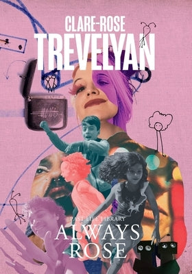 Always Rose: Illustrated by Trevelyan, Clare-Rose