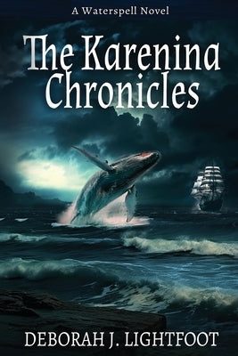 The Karenina Chronicles: A Waterspell Novel by Lightfoot, Deborah J.