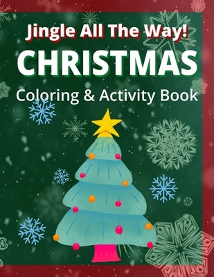 Jingle All the Way - Christmas Coloring and Activity Book for Children by Twotone, Tonya