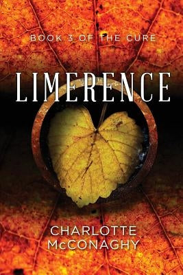 Limerence: Book Three of the Cure (Omnibus Edition) by McConaghy, Charlotte