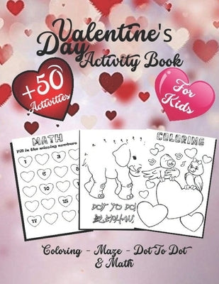 Valentine's Day Activity Book For Kids: Valentine's Day Activity Book For Boys and Girls The Ultimate Valentine's Day Activity Workbook Game Gift For by Ouatraba, Abdelhadi