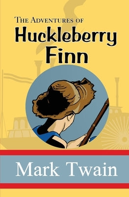 The Adventures of Huckleberry Finn by Twain, Mark