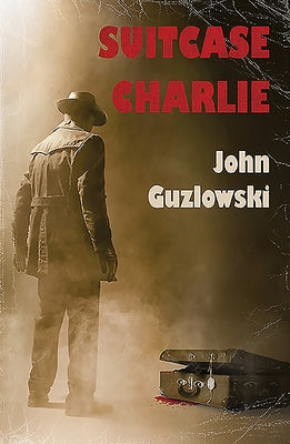 Suitcase Charlie by Guzlowski, John