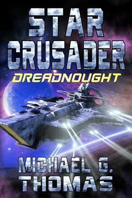 Star Crusader: Dreadnought by Thomas, Michael G.