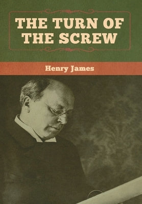 The Turn of the Screw by James, Henry