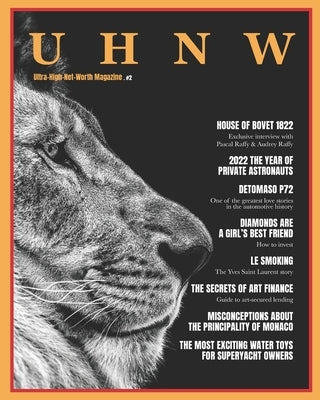 UHNW Magazine . Spring/Summer 2022 edition: Ultra-High-Net-Worth Magazine by Szemerszky, Zsolt