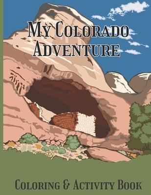 My Colorado Adventure Coloring & Activity Book: Color and Learn Fun Points of Interest in Colorado State by Press, Rocky Mountain