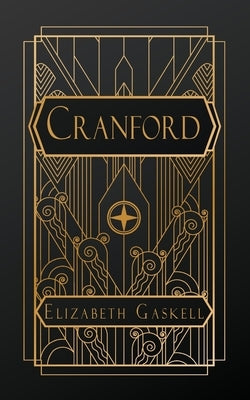 Cranford by Cleghorn Gaskell, Elizabeth