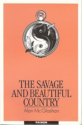 Savage & Beautiful Country by McGlashan, Alan