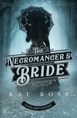 The Necromancer's Bride by Ross, Kat