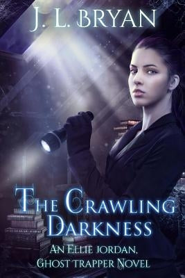 The Crawling Darkness by Bryan, J. L.