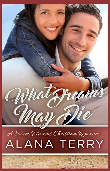 What Dreams May Die by Terry, Alana