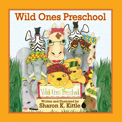 Wild Ones Preschool by Kittle, Sharon K.