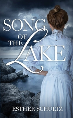 Song of the Lake by Schultz, Esther