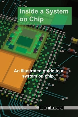 Inside a System on Chip by Publishing, Camboard