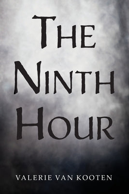 The Ninth Hour by Van Kooten, Valerie