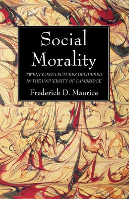 Social Morality by Maurice, Frederick D.