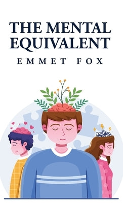 The Mental Equivalent by Emmet Fox