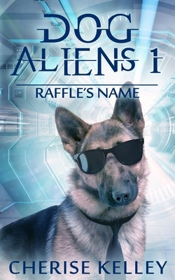 Dog Aliens 1 Raffle's Name by Kelley, Cherise