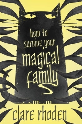 How to Survive Your Magical Family by Rhoden, Clare