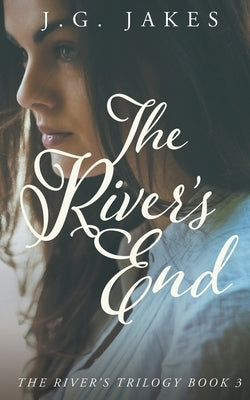 The River's End by Jakes, J. G.