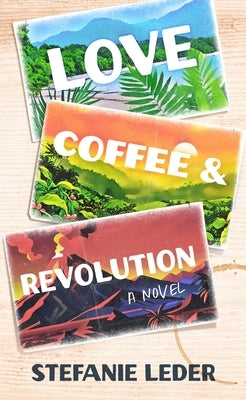 Love, Coffee, and Revolution by Leder, Stefanie