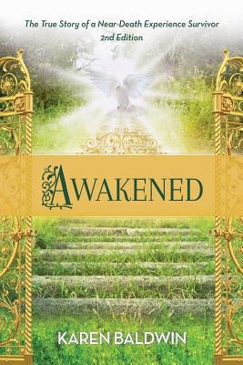 Awakened: A True Story of a Near Death Experience Survivor by Christoffersen, Karen K.