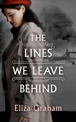 The Lines We Leave Behind by Graham, Eliza