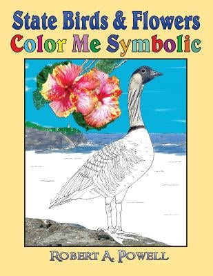 State Birds & Flowers: Color Me Symbolic by Powell, Robert a.