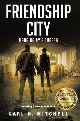 Friendship City: Hanging by a Thread by Mitchell, Carl H.